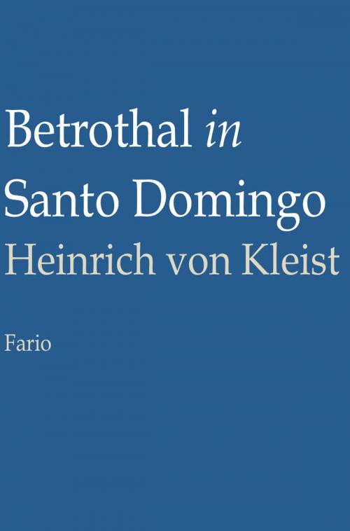 Cover of the book Betrothal in Santo Domingo by Heinrich von Kleist, Fario
