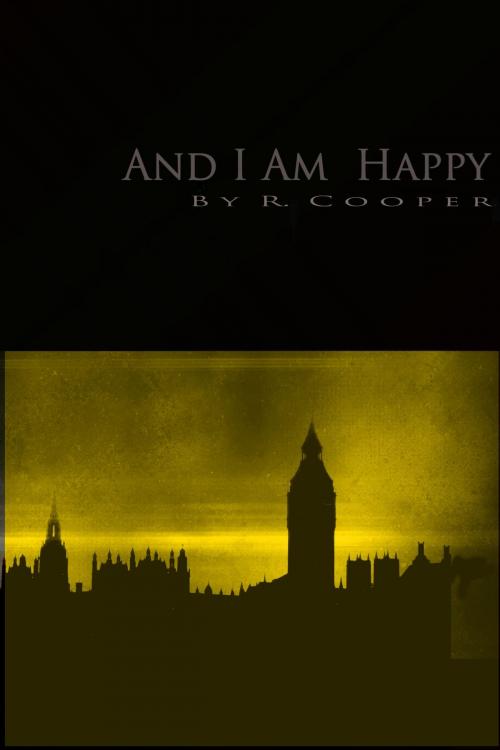Cover of the book And I Am Happy by R. Cooper, R. Cooper