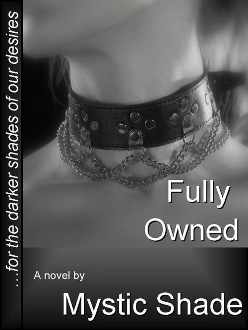 Cover of the book Fully Owned by Mystic Shade, Diana Hunter