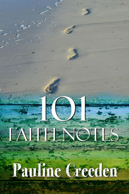 Cover of the book 101 Faith Notes by Pauline Creeden, AltWit Press