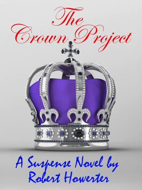 Cover of the book The Crown Project by Robert Howerter, Robert Howerter