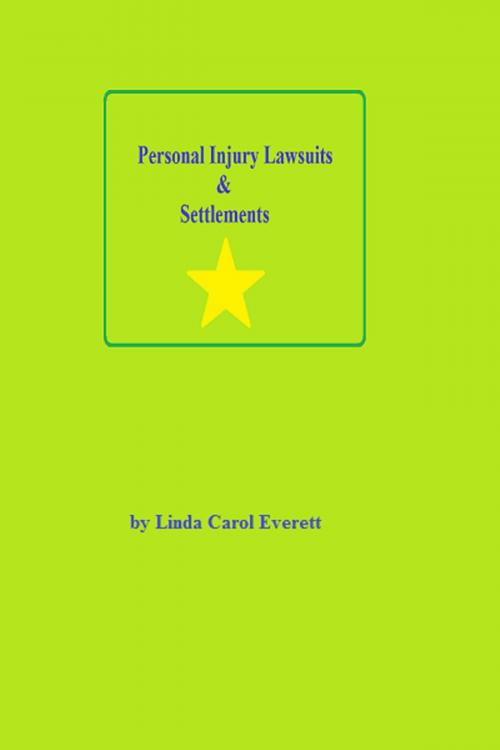 Cover of the book Personal Injury Lawsuits & Settlements by Linda Carol Everett, Linda Carol Everett