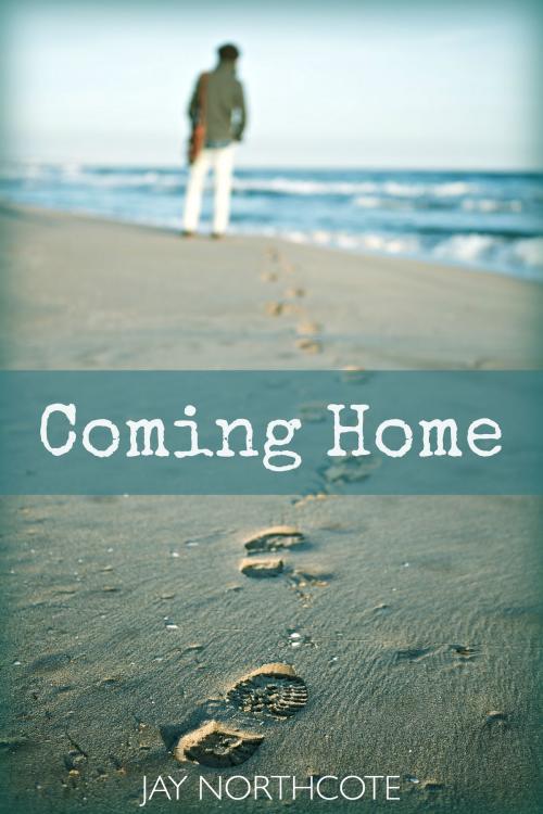 Cover of the book Coming Home by Jay Northcote, Jay Northcote