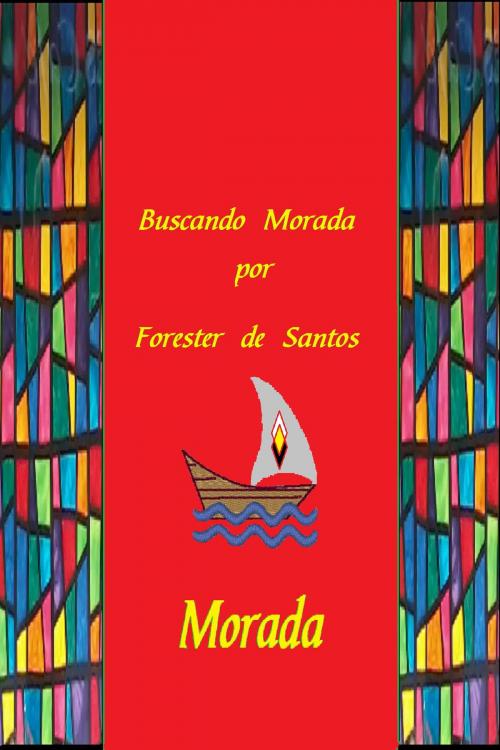 Cover of the book Buscando Morada by Forester de Santos, Forester de Santos