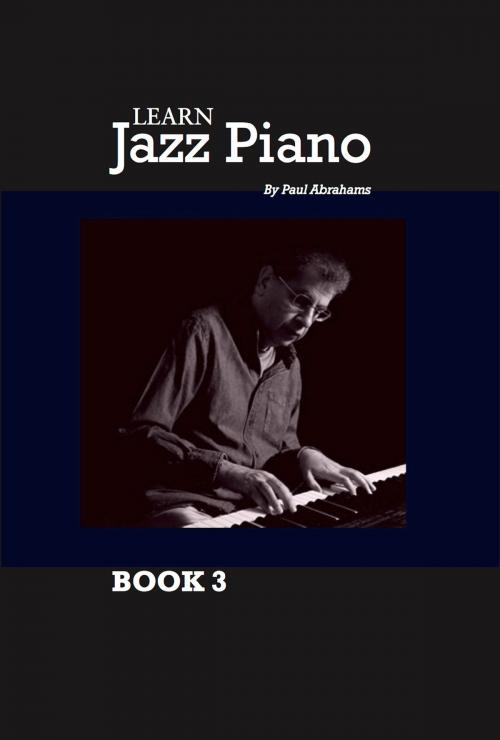 Cover of the book Learn Jazz Piano Book 3 by Paul Abrahams, Paul Abrahams