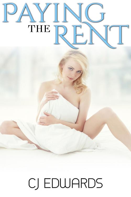 Cover of the book Paying The Rent by CJ Edwards, Erotic Dreams