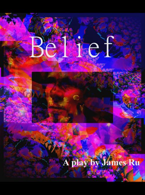 Cover of the book Belief by James Ru, James Ru