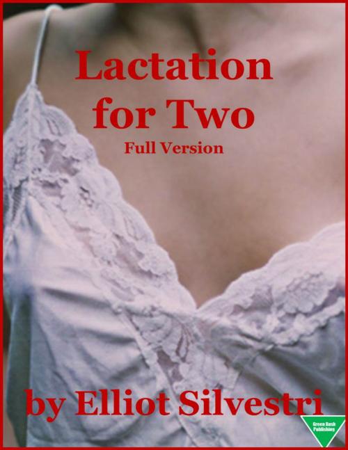 Cover of the book Lactation for Two (Complete) by Elliot Silvestri, Elliot Silvestri