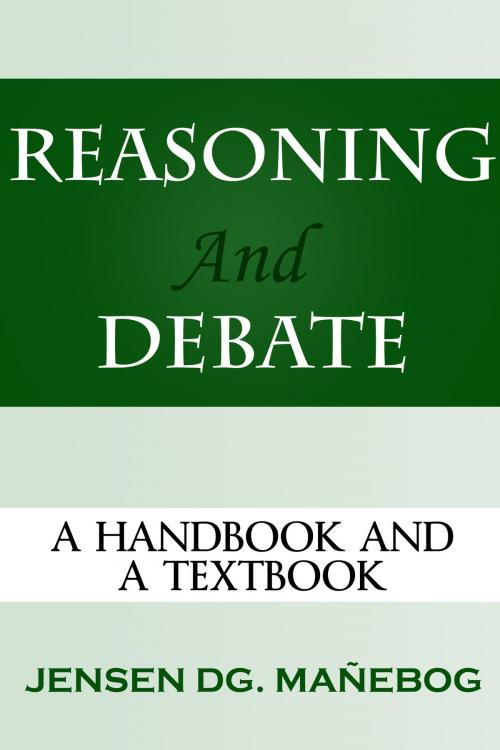 Cover of the book Reasoning and Debate: A Handbook and a Textbook by Jensen DG. Mañebog, Jensen DG. Mañebog
