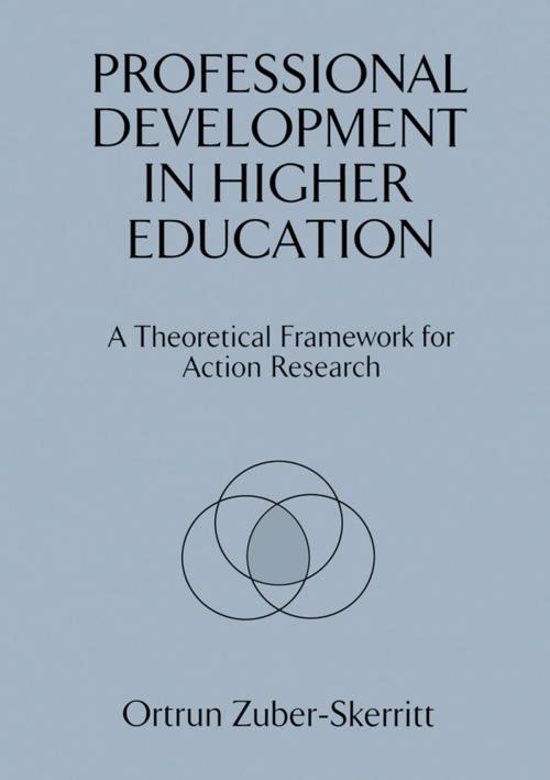 Cover of the book Professional Development in Higher Education by Ortrun Zuber-Skerritt, Taylor and Francis