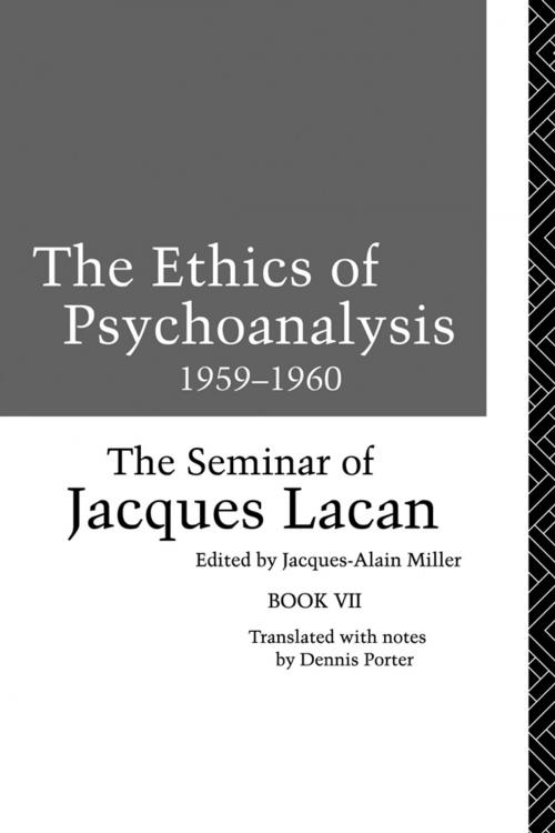 Cover of the book The Ethics of Psychoanalysis 1959-1960 by Jacques Lacan, Taylor and Francis
