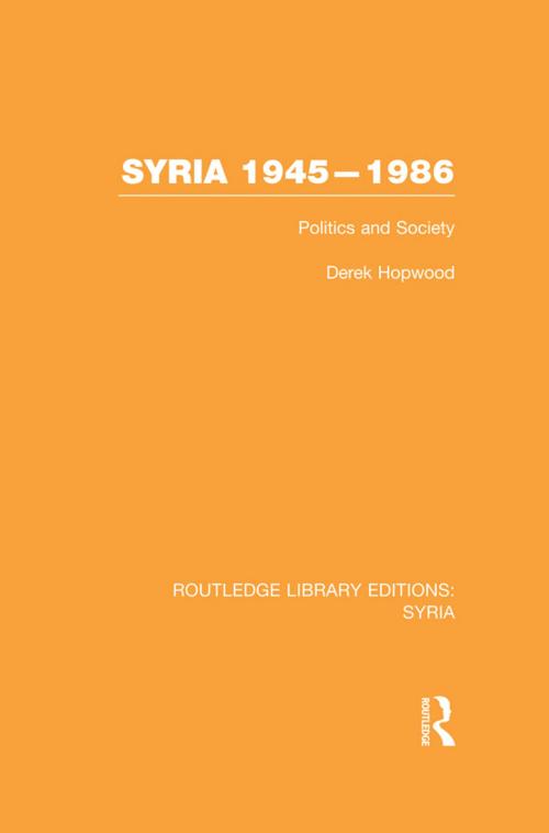 Cover of the book Syria 1945-1986 (RLE Syria) by Derek Hopwood, Taylor and Francis