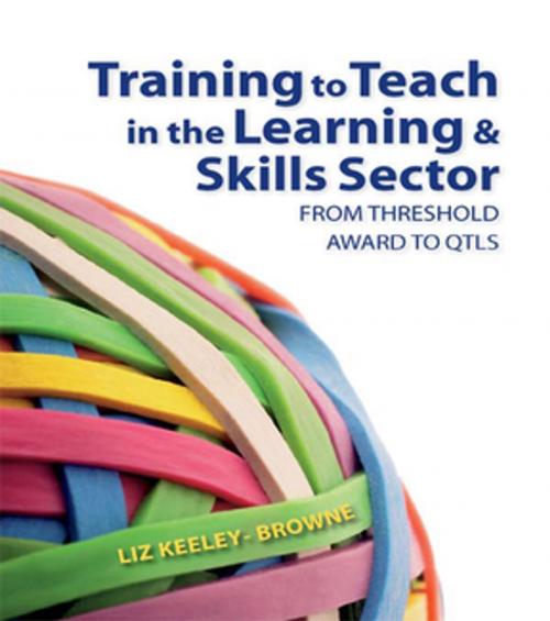 Cover of the book Training to Teach in the Learning and Skills Sector by Liz Keeley-Browne, Taylor and Francis