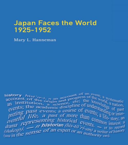 Cover of the book Japan faces the World, 1925-1952 by Mary L. Hanneman, Taylor and Francis