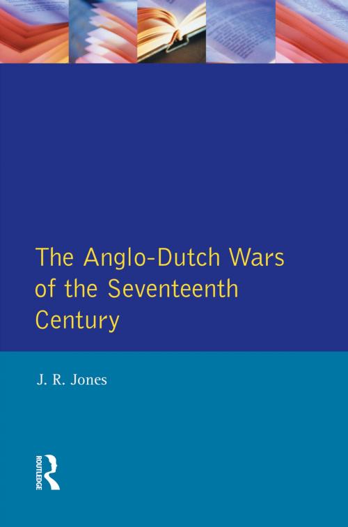 Cover of the book The Anglo-Dutch Wars of the Seventeenth Century by J.R. Jones, Taylor and Francis