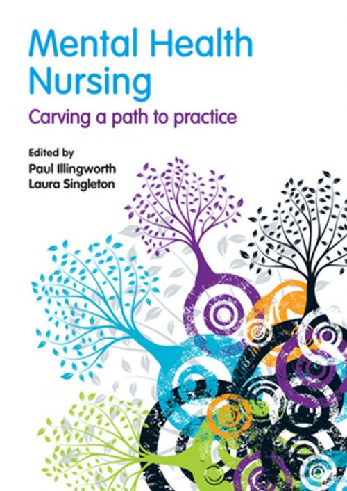 Cover of the book Mental Health Nursing by Paul Illingworth, Laura Singleton, Taylor and Francis