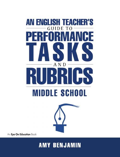 Cover of the book English Teacher's Guide to Performance Tasks and Rubrics by Amy Benjamin, Taylor and Francis