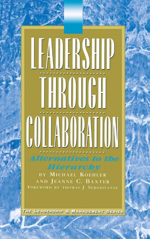 Cover of the book Leadership Through Collaboration by Jeanne Baxter, Michael Koehler, Taylor and Francis