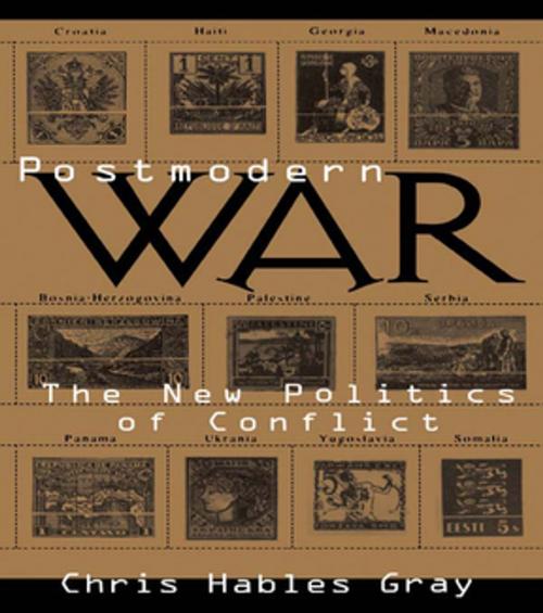 Cover of the book Postmodern War by Chris Hables Gray, Taylor and Francis
