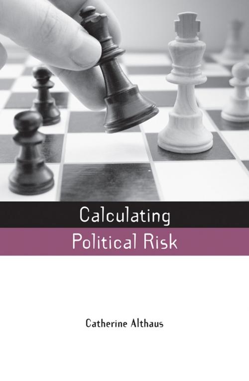 Cover of the book Calculating Political Risk by Catherine Althaus, Taylor and Francis