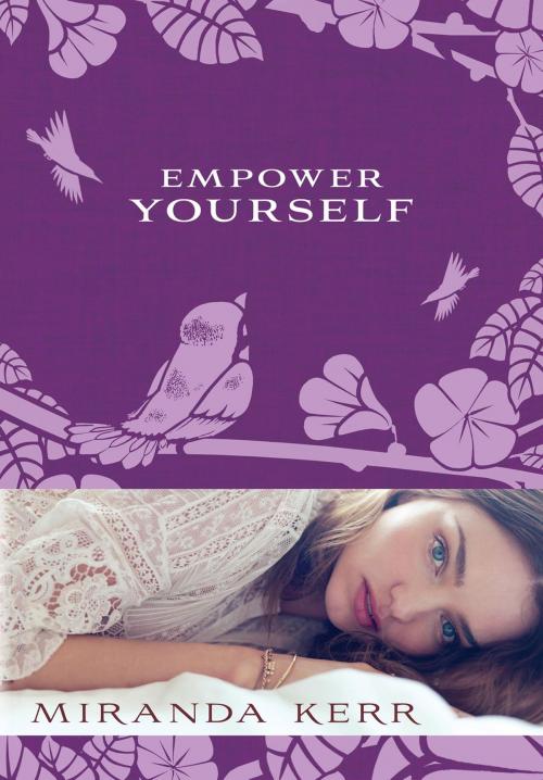 Cover of the book Empower Yourself by Miranda Kerr, Hay House