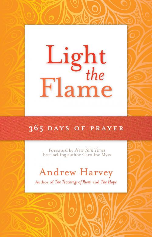 Cover of the book Light the Flame by Andrew Harvey, Hay House