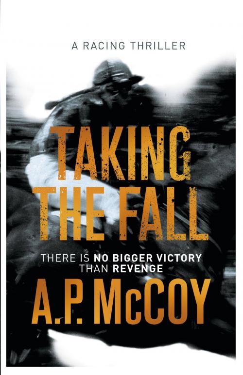 Cover of the book Taking the Fall by A.P. McCoy, Orion Publishing Group