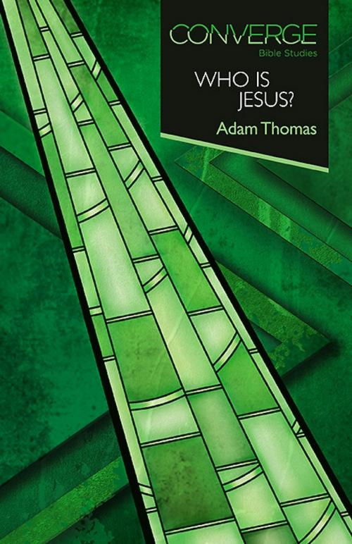 Cover of the book Converge Bible Studies: Who Is Jesus? by Adam Thomas, Abingdon Press