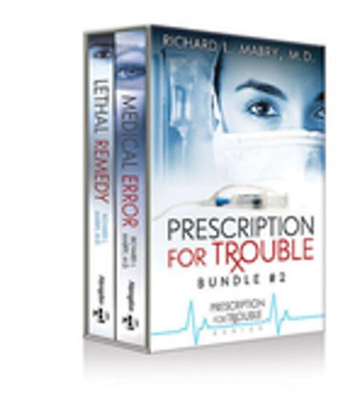 Cover of the book Prescription for Trouble Bundle #2, Medical Error & Lethal Remedy - eBook [ePub] by Richard L. Mabry, M.D., Abingdon Press