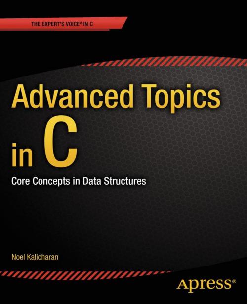 Cover of the book Advanced Topics in C by Noel Kalicharan, Apress