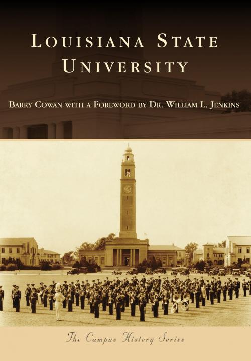 Cover of the book Louisiana State University by Barry Cowan, Arcadia Publishing Inc.