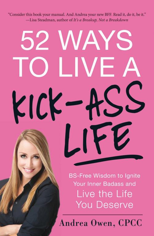 Cover of the book 52 Ways to Live a Kick-Ass Life by Andrea Owen, Adams Media