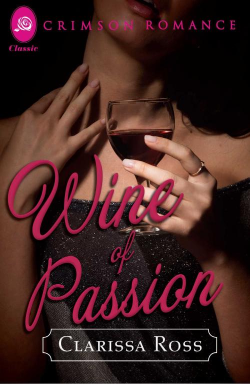 Cover of the book Wine of Passion by Clarissa Ross, Crimson Romance