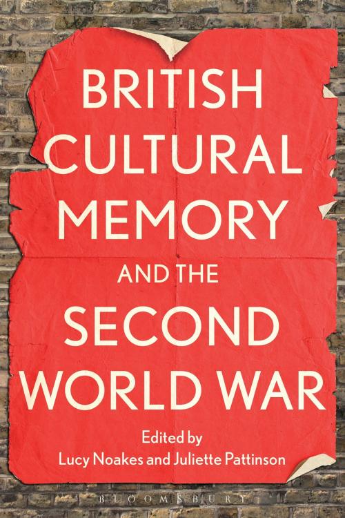 Cover of the book British Cultural Memory and the Second World War by , Bloomsbury Publishing