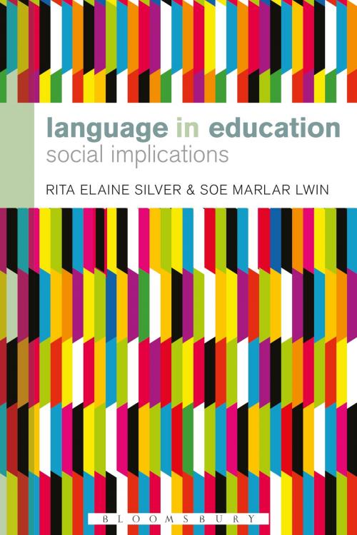 Cover of the book Language in Education by Rita Elaine Silver, Dr Soe Marlar Lwin, Bloomsbury Publishing