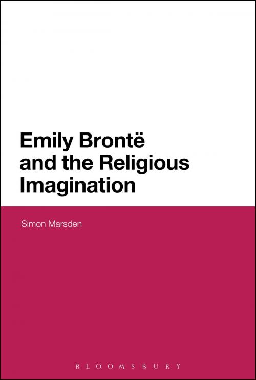 Cover of the book Emily Bronte and the Religious Imagination by Dr Simon Marsden, Bloomsbury Publishing