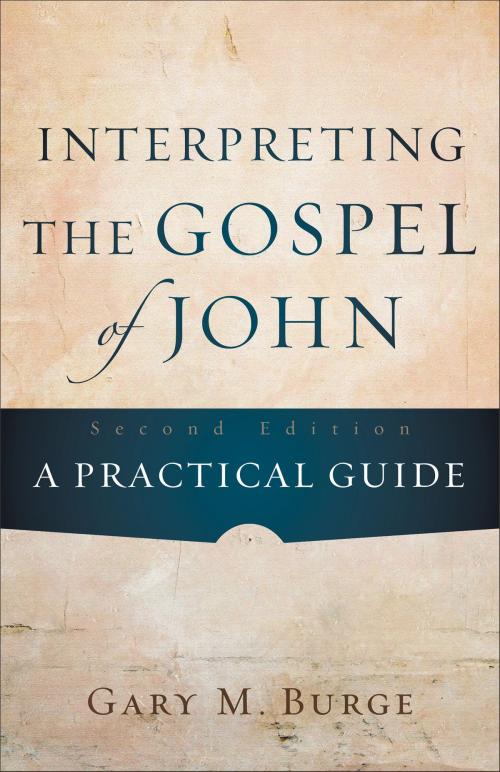 Cover of the book Interpreting the Gospel of John by Gary M. Burge, Baker Publishing Group