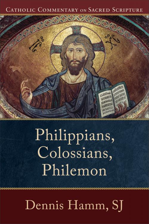 Cover of the book Philippians, Colossians, Philemon (Catholic Commentary on Sacred Scripture) by Mary Healy, Dennis SJ Hamm, Peter Williamson, Baker Publishing Group