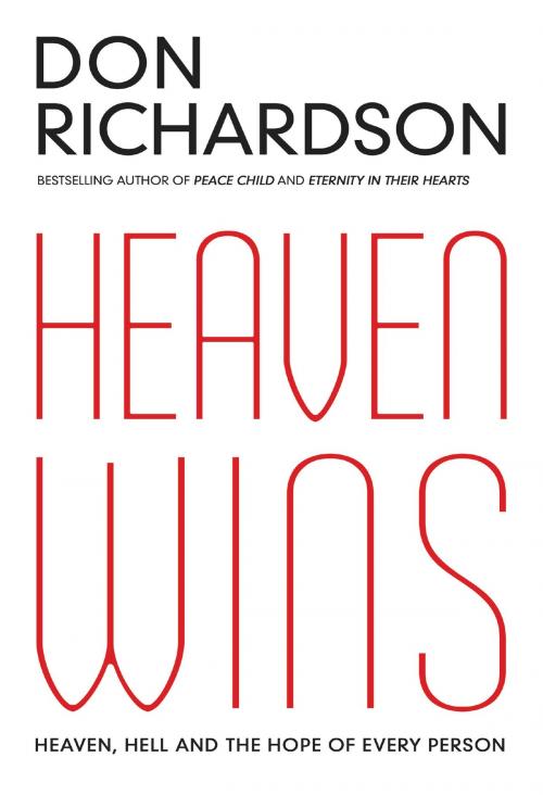 Cover of the book Heaven Wins by Don Richardson, Andrew Bowling, Baker Publishing Group