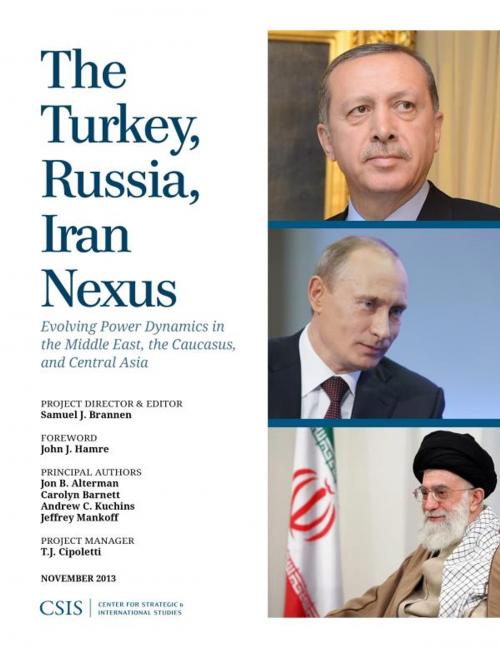 Cover of the book The Turkey, Russia, Iran Nexus by , Center for Strategic & International Studies