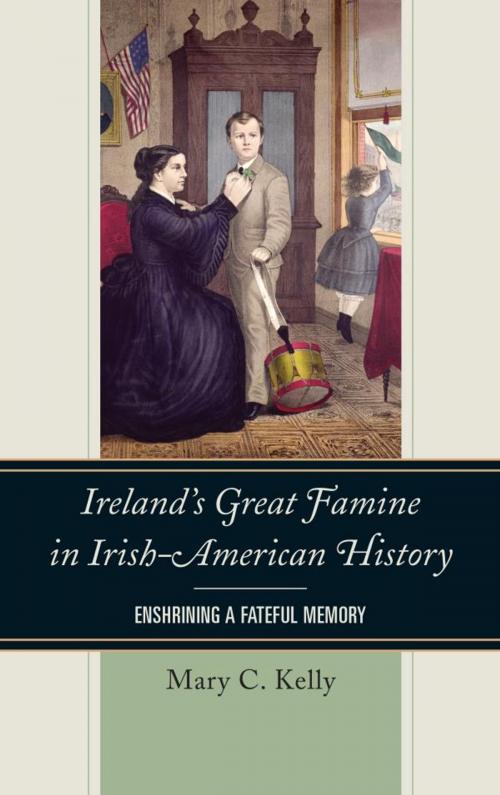 Cover of the book Ireland's Great Famine in Irish-American History by Mary Kelly, PhD, superintendent of schools, Amityville Union Free School District, Amityville, New York, Rowman & Littlefield Publishers