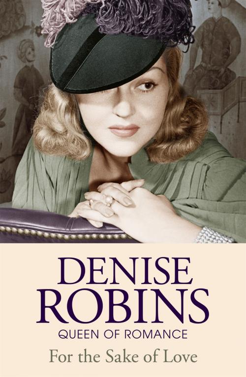 Cover of the book For The Sake Of Love by Denise Robins, Hodder & Stoughton