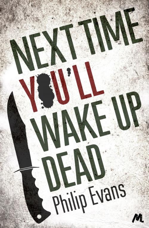 Cover of the book Next Time, You'll Wake Up Dead by Philip Evans, Hodder & Stoughton