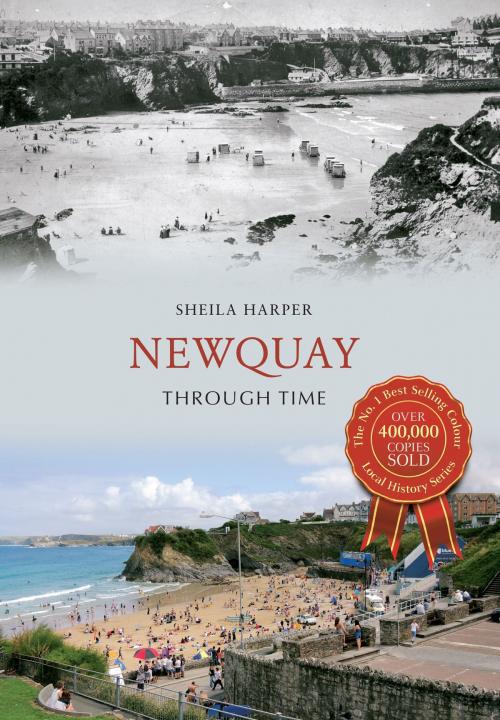 Cover of the book Newquay Through Time by Sheila Harper, Amberley Publishing