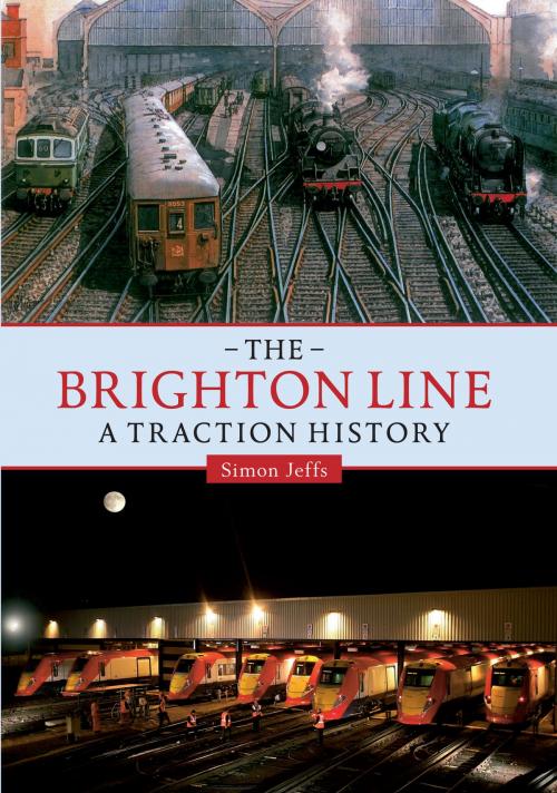 Cover of the book The Brighton Line by Simon Jeffs, Amberley Publishing