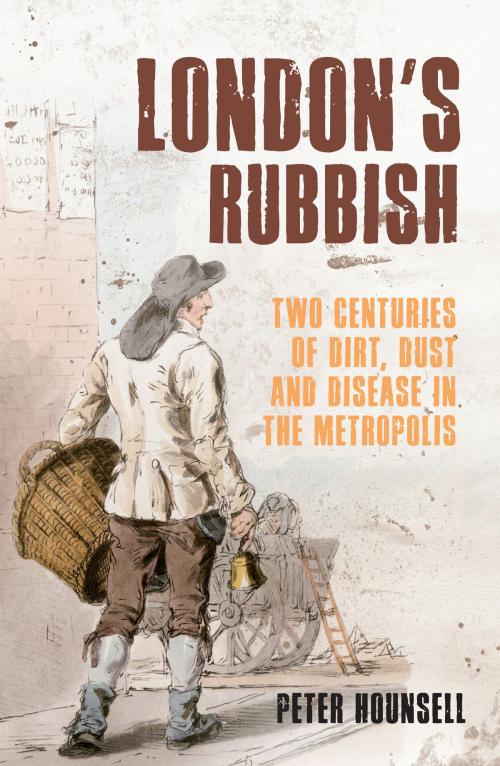 Cover of the book London's Rubbish by Peter Hounsell, Amberley Publishing