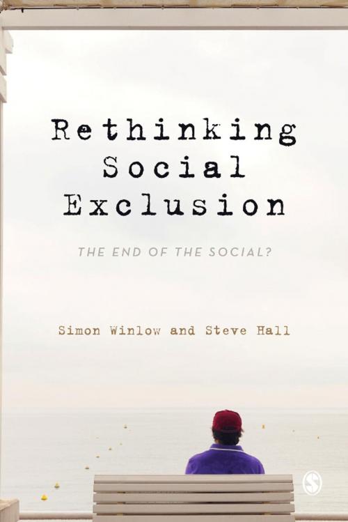 Cover of the book Rethinking Social Exclusion by Simon Winlow, Steve Hall, SAGE Publications