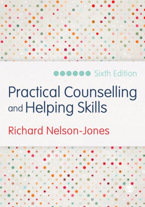 Cover of the book Practical Counselling and Helping Skills by Richard Nelson-Jones, SAGE Publications