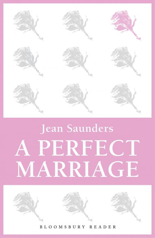 Cover of the book A Perfect Marriage by Jean Saunders, Bloomsbury Publishing