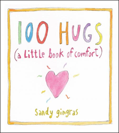 Cover of the book 100 Hugs by Sandy Gingras, Andrews McMeel Publishing